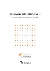 Knihovny Zl�nsk�ho kraje - �innost a v�sledky ve�ejn�ch knihoven v roce 2008 - ob�lka publikace