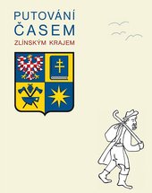 Putování časem Zlínským krajem - obálka publikace