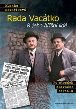 Rada Vacátko & jeho hříšní lidé: po stopách slavného seriálu / Blanka Kovaříková - obálka knihy Rada Vacátko & jeho hříšní lidé: po stopách slavného seriálu / Blanka Kovaříková - obálka knihy