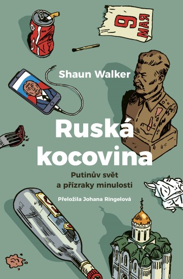 Ruská kocovina: Putinův svět a přízraky minulosti / Shaun Walker - obálka knihy Ruská kocovina: Putinův svět a přízraky minulosti / Shaun Walker - obálka knihy