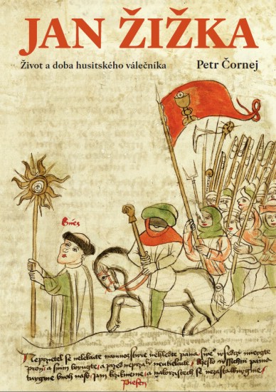 Jan Žižka: život a doba husitského válečníka / Petr Čornej - obálka knihy Jan Žižka: život a doba husitského válečníka / Petr Čornej - obálka knihy