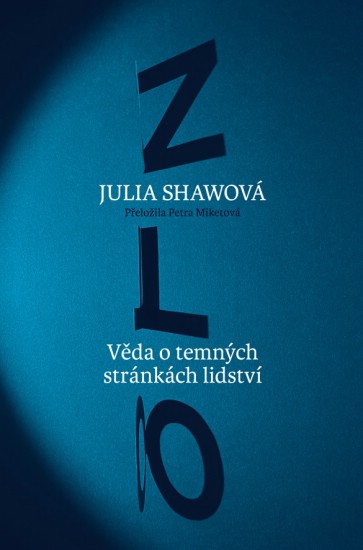 Zlo: věda o temných stránkách lidství / Julia Shawová - obálka knihy Zlo: věda o temných stránkách lidství / Julia Shawová - obálka knihy