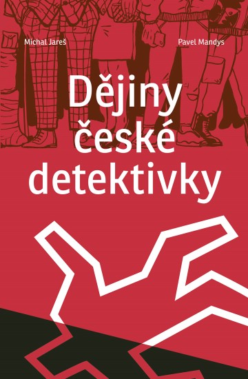 Dějiny české detektivky / Michal Jareš, Pavel Mandys - obálka knihy Dějiny české detektivky / Michal Jareš, Pavel Mandys - obálka knihy