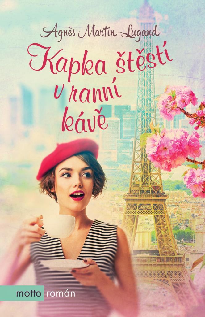 Kapka štěstí v ranní kávě / Agnès Martin-Lugand - obálka knihy Kapka štěstí v ranní kávě / Agnès Martin-Lugand - obálka knihy