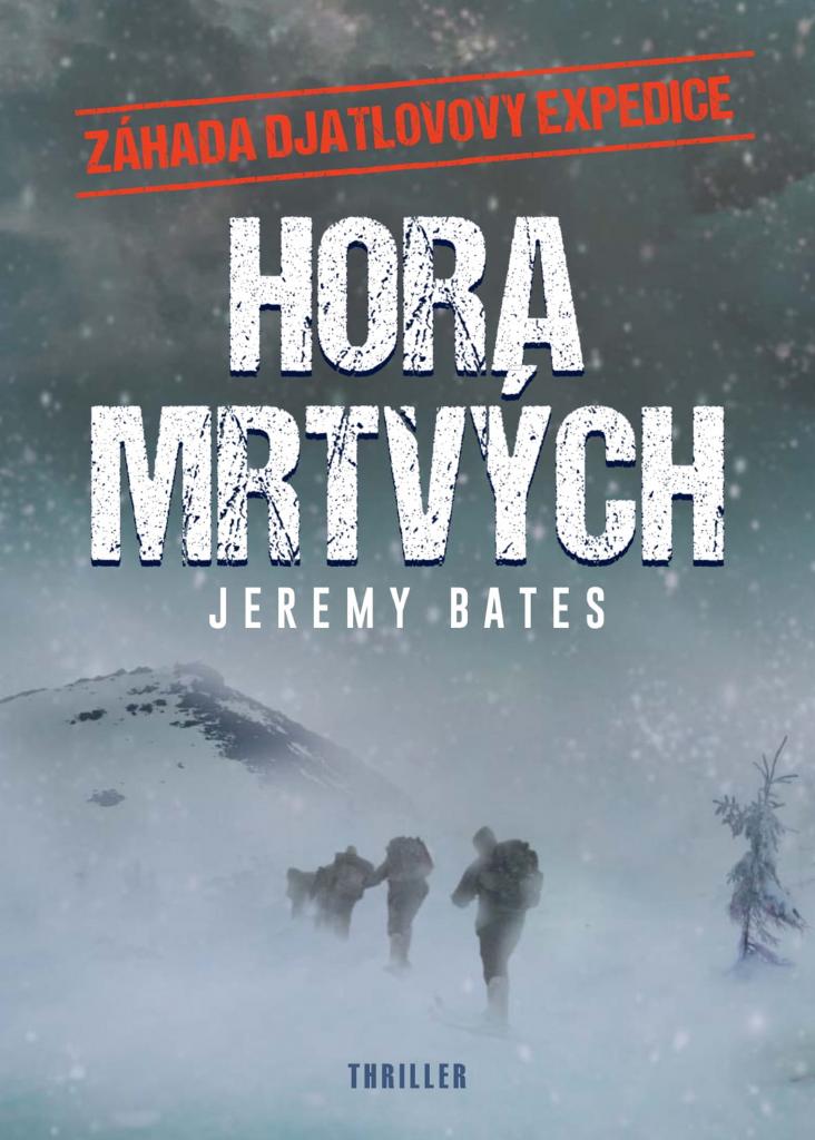 Hora mrtvých: záhada Djatlovovy expedice / Jeremy Bates - obálka knihy