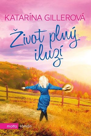 Život plný iluzí / Katarína Gillerová - obálka knihy
