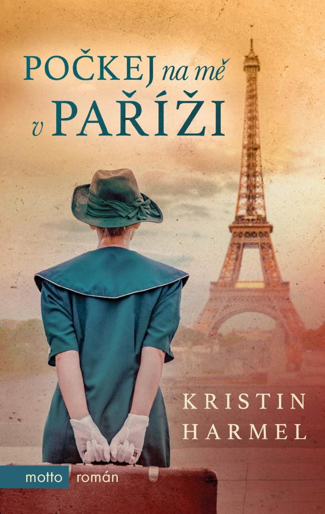 Počkej na mě v Paříži / Kristin Harmel - obálka knihy Počkej na mě v Paříži / Kristin Harmel - obálka knihy