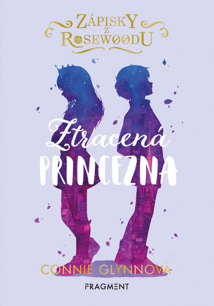 Zápisky z Rosewoodu. Ztracená princezna / Connie Glynnová - obálka knihy