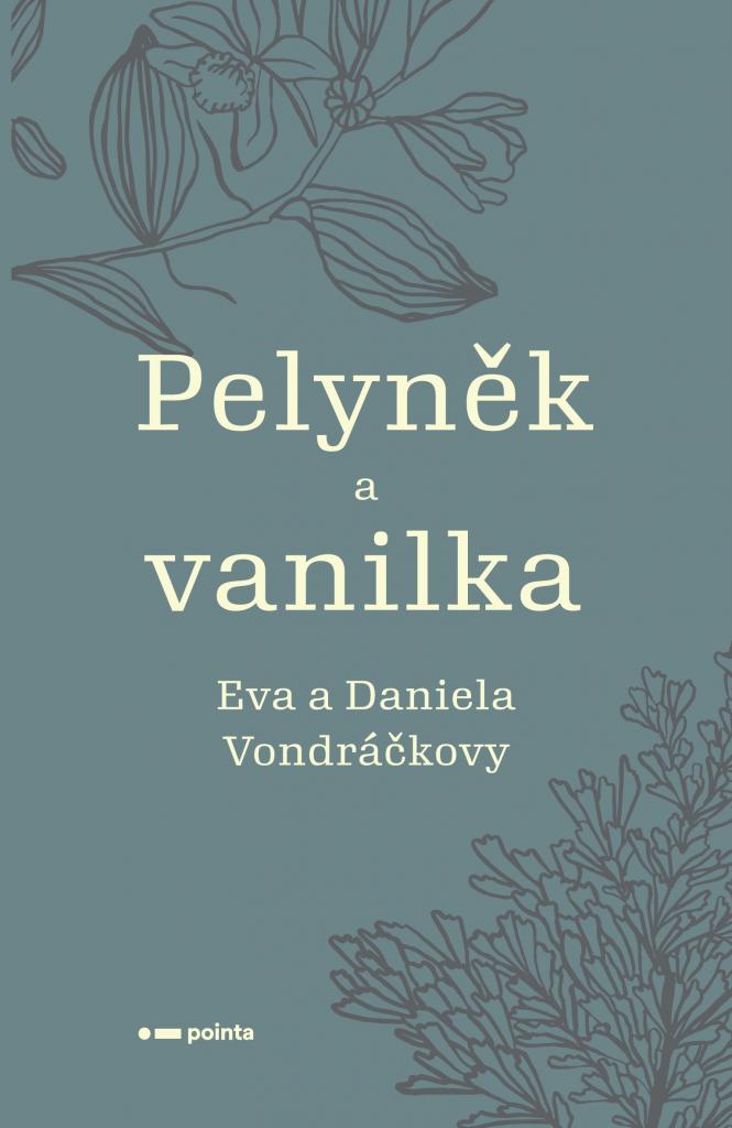 Pelyněk a vanilka / Eva a Daniela Vondráčkovy - obálka knihy