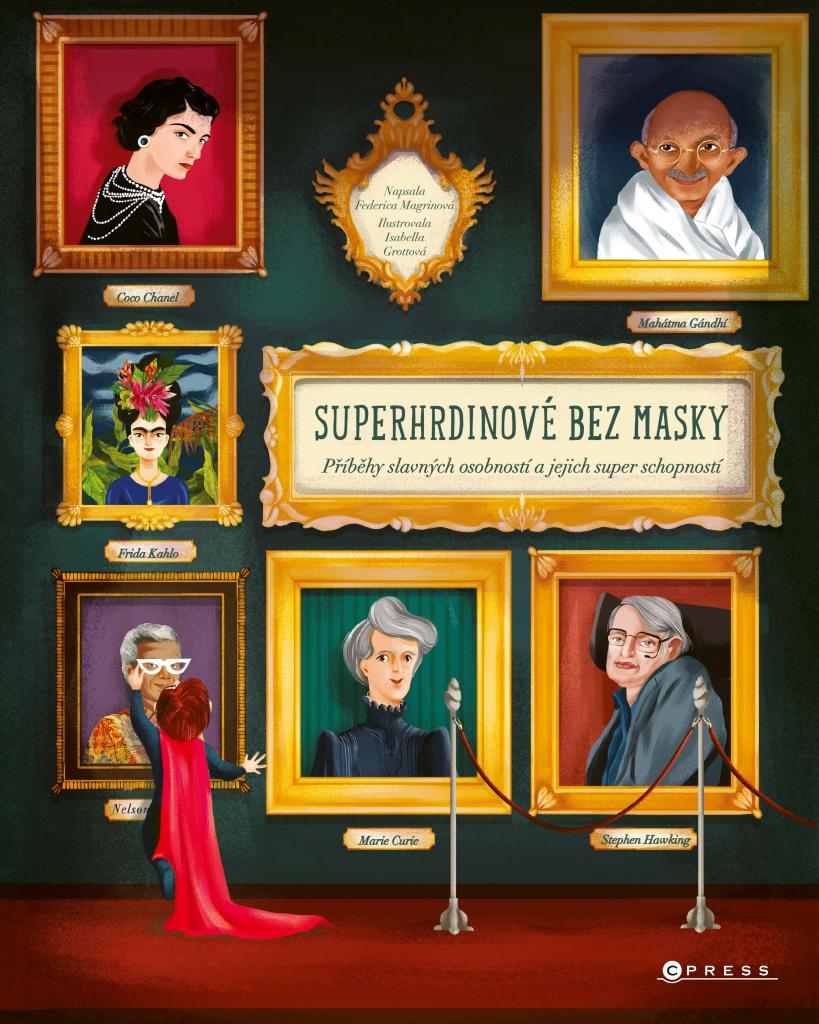 Superhrdinové bez masky: příběhy slavných osobností a jejich super schopností / Federica Magrin - obálka knihy Superhrdinové bez masky: příběhy slavných osobností a jejich super schopností / Federica Magrin - obálka knihy