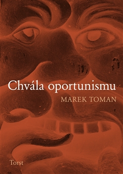 Chvála oportunismu / Marek Toman - obálka knihy