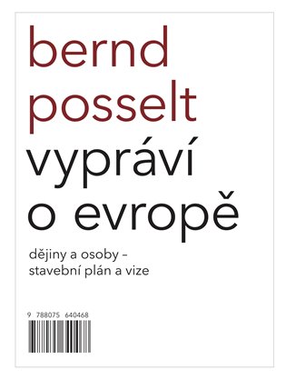 Bernd Posselt vypráví o Evropě: dějiny a osoby - stavební plán a vize / Bernd Posselt - obálka knihy Bernd Posselt vypráví o Evropě: dějiny a osoby - stavební plán a vize / Bernd Posselt - obálka knihy