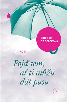 Pojď sem, ať ti můžu dát pusu / Griet Op de Beecková - obálka knihy Pojď sem, ať ti můžu dát pusu / Griet Op de Beecková - obálka knihy