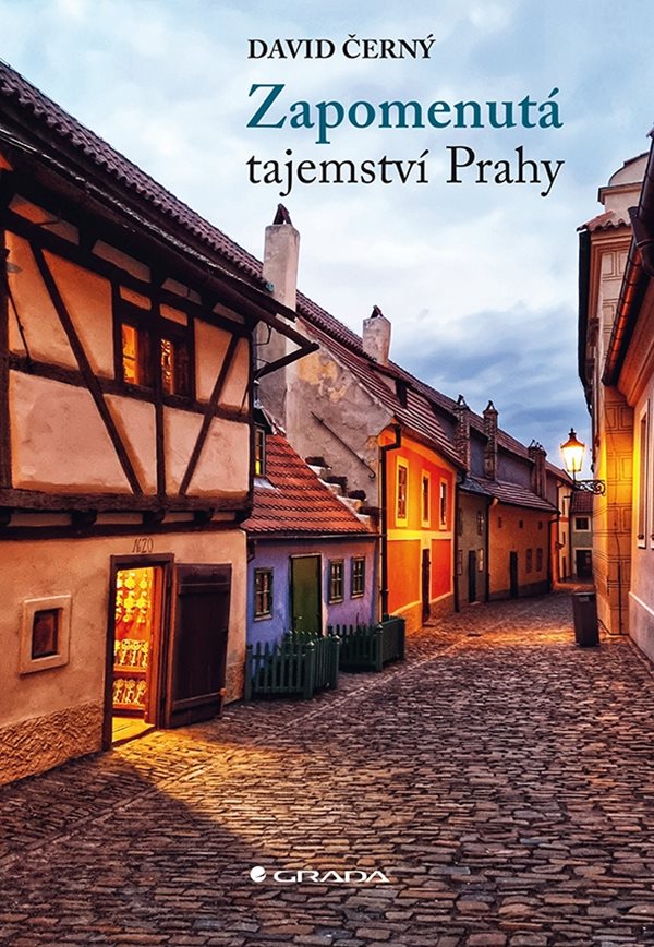 Zapomenutá tajemství Prahy / David Černý - obálka knihy Zapomenutá tajemství Prahy / David Černý - obálka knihy