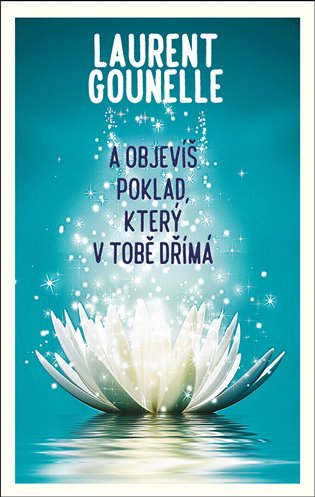 A objevíš poklad, který v tobě dřímá / Laurent Gounelle - obálka knihy A objevíš poklad, který v tobě dřímá / Laurent Gounelle - obálka knihy