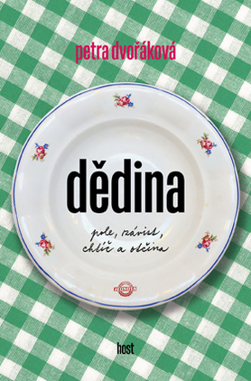 Dědina: pole, závist, chtíč a otčina / Petra Dvořáková - obálka knihy Dědina: pole, závist, chtíč a otčina / Petra Dvořáková - obálka knihy