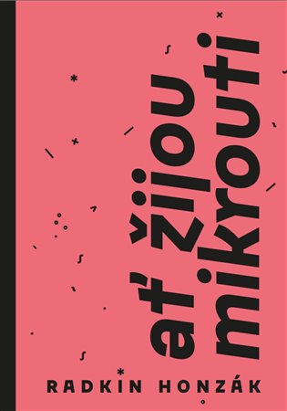 Ať žijou mikrouti / Radkin Honzák - obálka knihy Ať žijou mikrouti / Radkin Honzák - obálka knihy