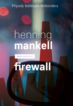 Firewall: případy komisaře Wallandera 8 / Henning Mankell - obálka knihy