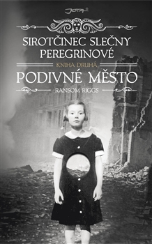 Sirotčinec slečny Peregrinové: Podivné město / Ransom Riggs - obálka knihy Sirotčinec slečny Peregrinové: Podivné město / Ransom Riggs - obálka knihy