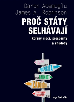 Proč státy selhávají: kořeny moci, prosperity a chudoby / Daron Acemoglu a James Robinson - obálka knihy Proč státy selhávají: kořeny moci, prosperity a chudoby / Daron Acemoglu a James Robinson - obálka knihy