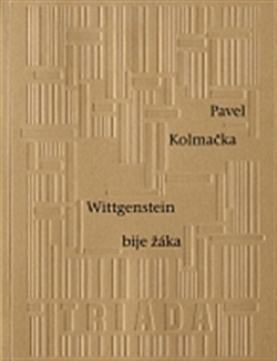Wittgenstein bije žáka (Pavel Kolmačka) - obálka knihy Wittgenstein bije žáka (Pavel Kolmačka) - obálka knihy