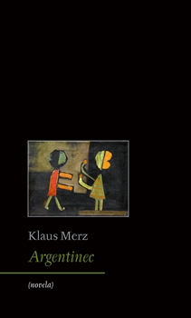  Argentinec / Klaus Merz - obálka knihy