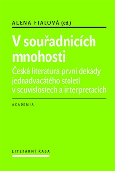 V souřadnicích mnohosti: česká literatura první dekády jednadvacátého století v souvislostech a interpretacích - obálka knihy