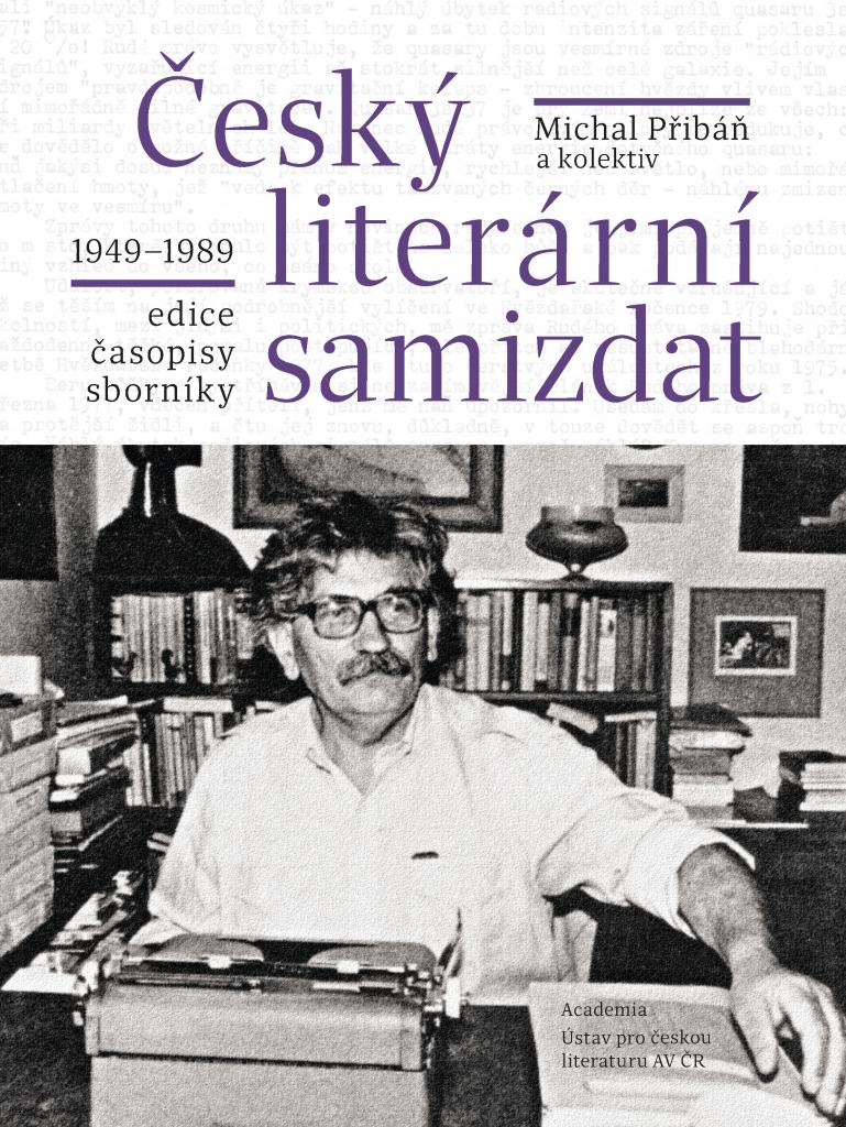 Český literární samizdat 1949-1989: edice, časopisy, sborníky - obálka knihy Český literární samizdat 1949-1989: edice, časopisy, sborníky - obálka knihy