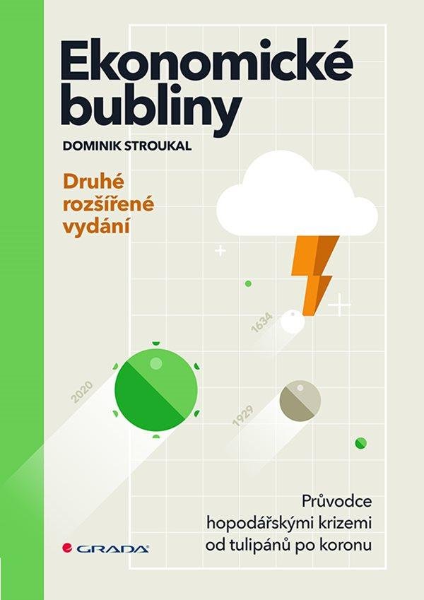 Ekonomické bubliny: průvodce hospodářskými krizemi od tulipánů po koronu / Dominik Stroukal - obálka knihy