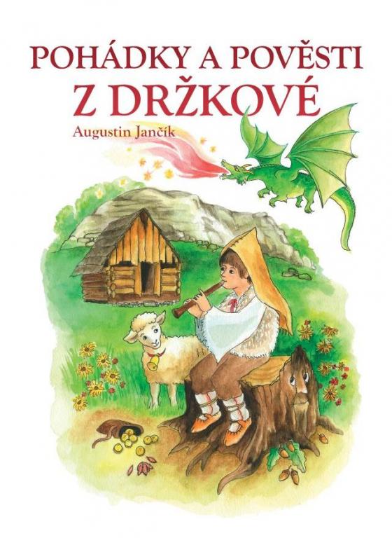 Pohádky a pověsti z Držkové / Augustin Jančík - obálka knihy