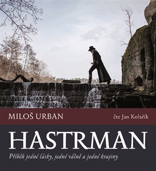Hastrman: příběh jedné lásky, jedné vášně a jedné krajiny [audiokniha] Miloš Urban - obálka CD