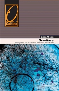 Gravitace: jak nejslabší síla ve vesmíru formovala naše životy / Brian Clegg - obálka knihy Gravitace: jak nejslabší síla ve vesmíru formovala naše životy / Brian Clegg - obálka knihy