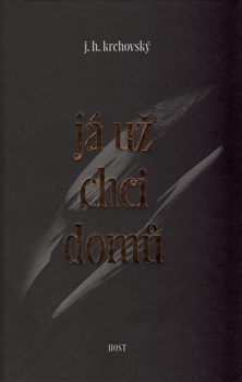 Já už chci domů / J. H. Krchovský - obálka knihy Já už chci domů / J. H. Krchovský - obálka knihy