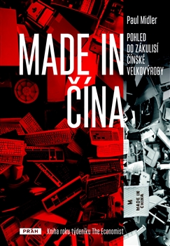 Made in Čína - pohled do zákulisí čínské velkovýroby / Paul Midler - obálka knihy