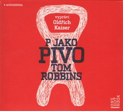 P jako pivo [audiokniha] / Tom Robbins - obálka CD
