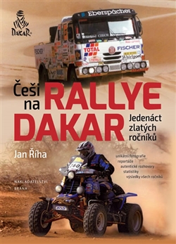 Češi na Rallye Dakar: Jedenáct zlatých ročníků / Jan Říha - obálka knihy
