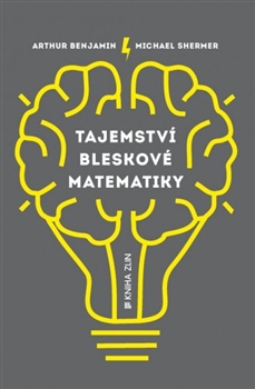 Tajemství bleskové matematiky / Arthur Benjamin a Michael Shermer - obálka knihy Tajemství bleskové matematiky / Arthur Benjamin a Michael Shermer - obálka knihy