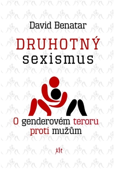 Druhotný sexismus: O genderovém teroru proti mužům / David Benatar - obálka knihy