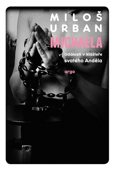 Michaela: Události v klášteře svatého Anděla / Miloš Urban - obálka knihy Michaela: Události v klášteře svatého Anděla / Miloš Urban - obálka knihy