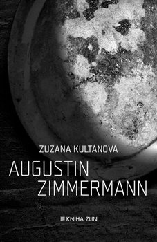 Augustin Zimmermann / Zuzana Kultánová - obálka knihy