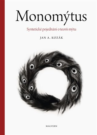 Monomýtus: syntetické pojednání o teorii mýtu / Jan A. Kozák - obálka knihy Monomýtus: syntetické pojednání o teorii mýtu / Jan A. Kozák - obálka knihy