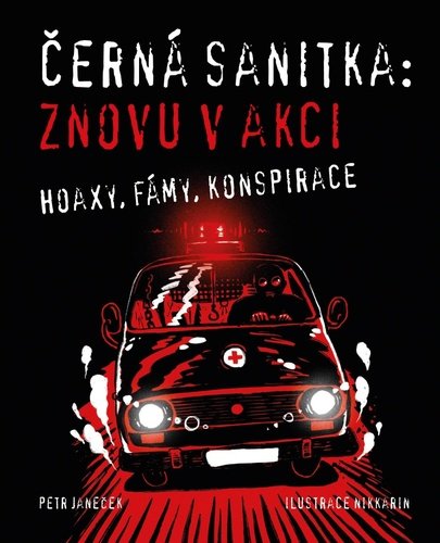 Černá sanitka: znovu v akci: hoaxy, fámy konspirace / Petr Janeček - obálka knihy Černá sanitka: znovu v akci: hoaxy, fámy konspirace / Petr Janeček - obálka knihy