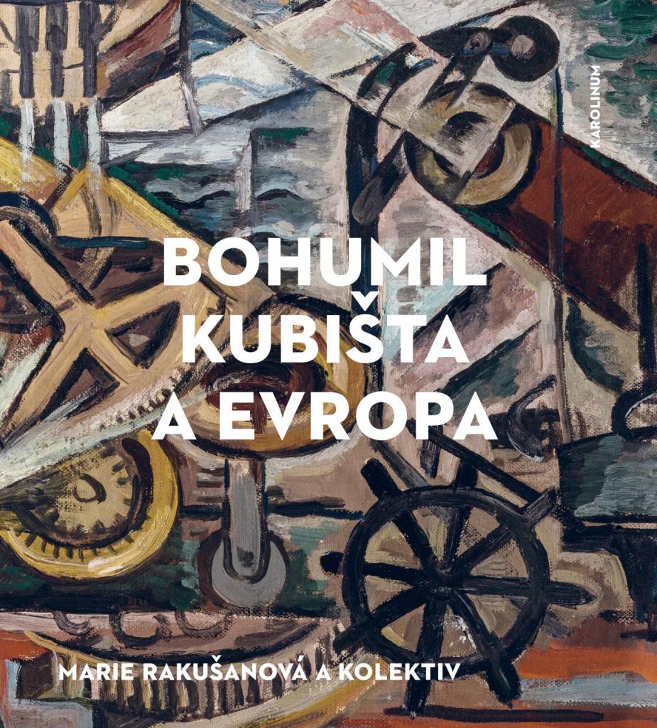 Bohumil Kubišta a Evropa / Marie Rakušanová a kolektiv - obálka knihy