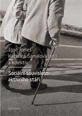 Sociální souvislosti aktivního stáří / Igor Tomeš, Kateřina Šámalová (ed.) a kolektiv - obálka knihy