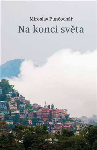 Na konci světa / Miroslav Punčochář - obálka knihy Na konci světa / Miroslav Punčochář - obálka knihy