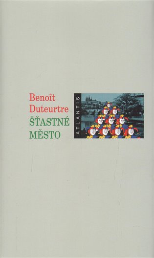 Šťastné město / Benoît Duteurtre - obálka knihy Šťastné město / Benoît Duteurtre - obálka knihy