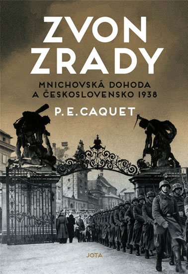 Zvon zrady: Mnichovská dohoda z roku 1938 v Československu / P.E. Caquet - obálka knihy Zvon zrady: Mnichovská dohoda z roku 1938 v Československu / P.E. Caquet - obálka knihy