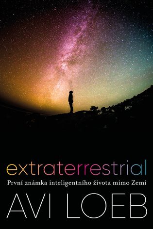 Extraterrestrial: první známka inteligentního života mimo Zemi / Avi Loeb - obálka knihy Extraterrestrial: první známka inteligentního života mimo Zemi / Avi Loeb - obálka knihy