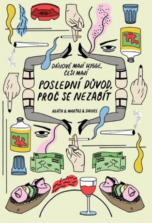 Dánové mají hygge, Češi mají poslední důvod, proč se nezabít / Agáta & Marťas & Daniel - obálka knihy Dánové mají hygge, Češi mají poslední důvod, proč se nezabít / Agáta & Marťas & Daniel - obálka knihy