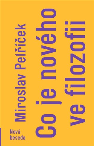Co je nového ve filozofii / Miroslav Petříček - obálka knihy Co je nového ve filozofii / Miroslav Petříček - obálka knihy